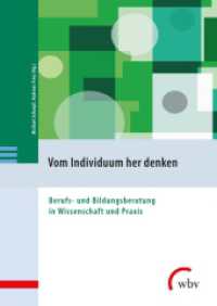 Vom Individuum her denken : Berufs- und Bildungsberatung in Wissenschaft und Praxis （2021. 516 S. 24 cm）