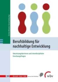Berufsbildung für nachhaltige Entwicklung : Umsetzungsbarrieren und interdisziplinäre Forschungsfragen (Wirtschaft - Beruf - Ethik) （2022. 318 S. 24 cm）