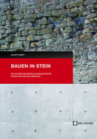 Bauen in Stein : Die Historie der mineralischen Baustoffe in Deutschland und Umgebung （2015. 170 S. 31 Abb., 4 Tab. 24 cm）