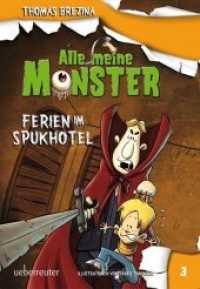 Alle meine Monster, Ferien im Spukhotel (Alle meine Monster Bd.3) （2015. 196 S. m. Illustr. v. Pablo Tambuscio. 210 mm）