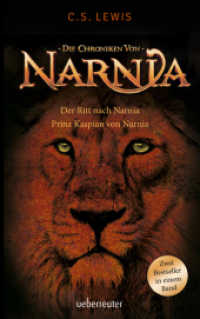 Die Chroniken von Narnia - Der Ritt nach Narnia / Prinz Kaspian von Narnia : Zwei Bestseller in einem Band (Die Chroniken von Narnia / The Chronicles of Narnia 3+4) （2018. 384 S. 215.00 mm）