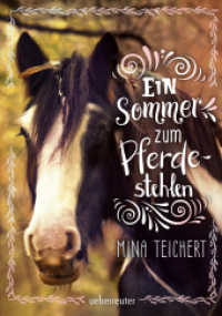 Ein Sommer zum Pferdestehlen （2. Aufl. 2019. 288 S. 210.00 mm）