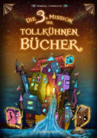Die 3. Mission der tollkühnen Bücher (Die Mission der tollkühnen Bücher, Bd. 3) (Die Mission der tollkühnen Bücher 3) （2022. 160 S. durchgehend farbig illustriert. 210.00 mm）