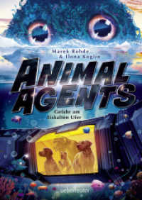 Animal Agents - Gefahr am Eiskalten Ufer (Animal Agents, Bd. 2) (Animal Agents 2) （2023. 320 S. 210.00 mm）