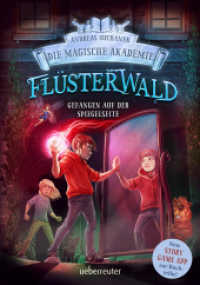 Flüsterwald - Die magische Akademie. Gefangen auf der Spiegelseite: Gefangen auf der Spiegelseite. Neue Abenteuer für di (Flüsterwald III-3) （1. Auflage. 2025. 256 S. 210.00 mm）