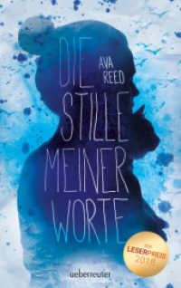 Die Stille meiner Worte : Ein eindringlicher Roman &uuml;ber Trauer, Sprachlosigkeit und die Suche nach sich selbst f&uuml;r Leser*innen ab 12 Jahren. （5. Aufl.）