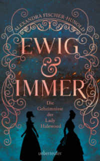 Ewig & Immer - Die Geheimnisse der Lady Halewood （2023. 352 S. 215.00 mm）