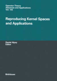 Reproducing Kernel Spaces and Applications (Operator Theory, Advances and Applications Vol.143) （2003. 360 p. 24 cm）