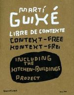 Marti Guixe: Libre De Contexte-Including the Kitchen-Buildings Project