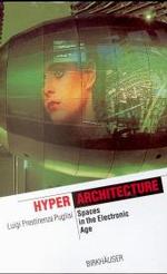 HyperArchitecture : Spaces in the Electronic Age (It Revolution in Architecture)