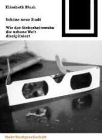 Schöne neue Stadt : Wie der Sicherheitswahn die urbane Welt diszipliniert (Bauwelt Fundamente Bd.128) （2003. 165 S. m. 10 Abb. 19 cm）