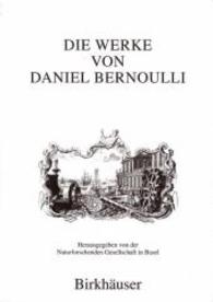 Werke Bd.5 : Hydrodynamik II. Texte in Latein, Französ., Engl. u. Dtsch. (Die gesammelten Werke der Mathematiker und Physiker der Familie Bernoulli) （2002. XXVII, 729 S. m. Abb. 26,5 cm）