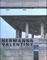 Jetzt / Now, Hermann & Valentiny and Partners : Dtsch.-Engl. Vorw. v. Massimiliano Fuksas （2001. 239 S. m. 60 Farb- u. 300 SW-Abb. 29 cm）