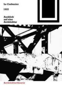 Ausblick auf eine Architektur 1922 (Bauwelt Fundamente Bd.2) （4. Aufl. Nachdr. 2008. 215 S. m. zahlr. Abb. 19 cm）