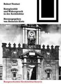 Komplexität und Widerspruch in der Architektur : Hrsg. v. Heinrich Klotz (Bauwelt Fundamente Bd.50) （Nachdr. 2007. 231 S. m. 350 Abb. 19 cm）