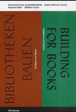 Bibliotheken bauen; Building for Books : Tradition und Vision. Dtsch.-Engl.-Franz&ouml;s. Hrsg.: Schweizerische Landesbibliothek （2001. 527 S. m. 100- u. 100 SW-Abb. 24,5 cm）