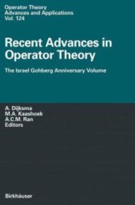 Recent Advances in Operator Theory : The Israel Gohberg Anniversay Volume: International Workshop in Groningen, June 1998 (Operator Theory Advances an