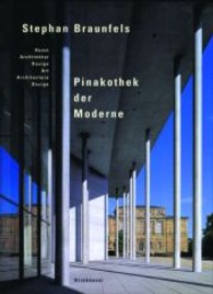 Stephan Braunfels - Pinakothek der Moderne : Kunst, Architektur, Design. Dtsch.-Engl. （2002. 264 S. m. 200 Farb- u. 50 SW-Abb. 33,5 cm）