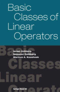 線形作用素の基本クラス<br>Basic Classes of Linear Operators （2003. XVII, 423 p. w. figs. 24 cm）