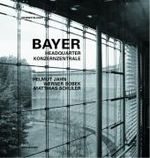 Bayer Headquarters : Helmut Jahn, Werner Sobek, Matthias Schuler. Dtsch.-Engl. （2003. 100 S. m. 45 Farb- u. 25 SW-Abb. 22,5 cm）