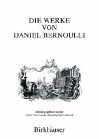 第８巻：流体力学・流体機械<br>Die Werke von Daniel Bernoulli Bd.8 : Technologie II （2004. XX, 360 S. m. 46 Zeichn.）