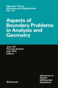 解析学と幾何学における境界問題<br>Apects of Boundary Problems in Analysis and Geometry : A Volume of Advances in Partial Differential Equations (Operator Theory, Advances and Applications Vol.151) （2004. XII, 564 p.）