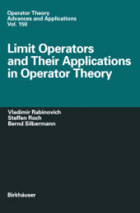 作用素論における極限作用素<br>Limit Operators and Their Applications in Operator Theory (Operator Theory, Advances and Applications Vol.150) （2004. 408 p.）