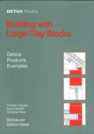 Detail Praxis: Building with Large Clay Blocks and Panels : Details, Products, Built Examples (Edition Detail) （2004. 112 p. w.  numerous  col. and b&w figs. 30 cm）