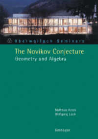 The Novikov Conjecture : Geometry and Algebra (Oberwolfach Seminars Vol.33) （2004. 308 p.）