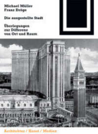 Die ausgestellte Stadt : Zur Differenz von Ort und Raum (Bauwelt Fundamente Bd.133) （2004. 272 S. m. 16 Abb. 19 cm）