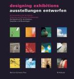 Designing exhibitions : Kompendium für Architekten, Gestalter und Museologen. Dtsch.-Engl. （2006. 264 S. m. 40 Zeichn. sowie  30 SW- u. 120 Farbabb. 16,5 cm）