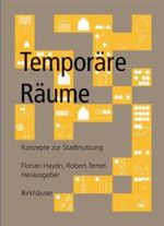 Temporäre Räume : Strategien innovativer Stadtnutzung （2006. 272 S.）