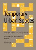 Temporary Urban Spaces : Concepts for the Use of the City Spaces