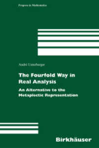 The Fourfold Way in Real Analysis : An Alternative to the Metaplectic Representation (Progress in Mathematics Vol.250) （2006. 250 p.）