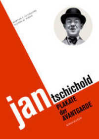 Jan Tschichold : Plakate der Avantgarde （2007. 240 S. m. 150 Farbabb.,）