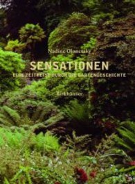 Sensationen : Eine Zeitreise durch die Gartengeschichte （2006. 128 S. m. 80 Farbabb. 19,5 cm）