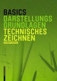 Technisches Zeichnen (Basics) （2006. 76 S. m. 75 SW- u.  25 Duotone-Abb. und 50 Zeichn. 22 cm）