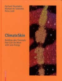 Climate Skin : Concepts for Building Skins that Can Do More with Less Energy （2008. 192 p. w. 200 col. and 200 b&w figs. 30 cm）