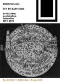 Zeit des Labyrinths : beobachten nachdenken feststellen 1956-2006 (Bauwelt Fundamente Bd.136) （2007. 236 S. m. 30 SW- u. 30 Duoton-Abb. 19,5 cm）