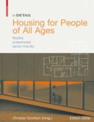 In Detail: Housing for People of All Ages : Flexible, unrestricted, senior-friendly (Edition Detail) （2007. 176 p. w. numerous ill.  (mostly col.) 30 cm）
