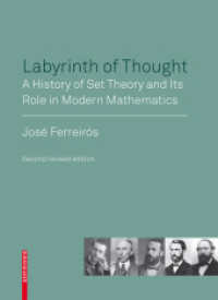現代数学における集合論の歴史と役割（第２版）<br>Labyrinth of Thought : A History of Set Theory and Its Role in Modern Mathematics （2ND）