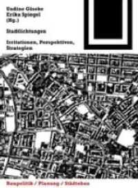 Stadtlichtungen : Irritationen, Perspektiven, Strategien (Bauwelt Fundamente Bd.138) （2007. 256 S. m. 40 Abb. 19 cm）