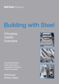 Building with Steel : Details, Principles, Examples (Detail Practice) （2007. 112 p. w. 70 col. and 100 b&w figs. 30 cm）