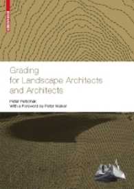 Grading for Landscape Architects and Architects : With a Foreword by Peter Walker （2008. 208 p. w. 80  figs. 24 cm）