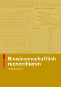 Biowissenschaftlich recherchieren : Über den Einsatz von Datenbanken und anderen Ressourcen der Bioinformatik （2007. 200 S. m. 108 Abb. 24 cm）