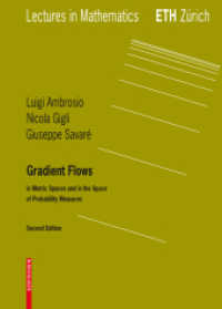 勾配流（第２版）<br>Gradient Flows : In Metric Spaces and in the Space of Probability Measures (Lectures in Mathematics) （2ND）