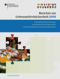 Berichte zur Lebensmittelsicherheit 2006. Bericht zur Futtermittelkontrolle; Nationaler Rückstandskontrollplan für Lebensmittel tierischen Ursprungs; Bericht zum (BVL-Reporte Bd.2/3) （2008. 42 S. 28 cm）
