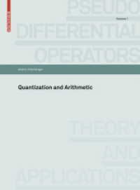 量子化と算術<br>Quantization and Arithmetic (Pseudo-differential Operators) 〈Vol. 1〉