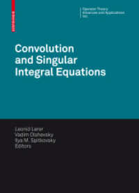 Convolution Equations and Singular Integral Operators : Selected Papers (Operator Theory: Advances and Applications 206) （2010. 224 S. 240 p. 240 mm）