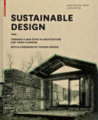 Sustainable Design : Towards a New Ethic in Architecture and Town Planning. With a foreword by Thomas Herzog （2009. 179 p. 120 b/w and 140 col. ill. 280 mm）